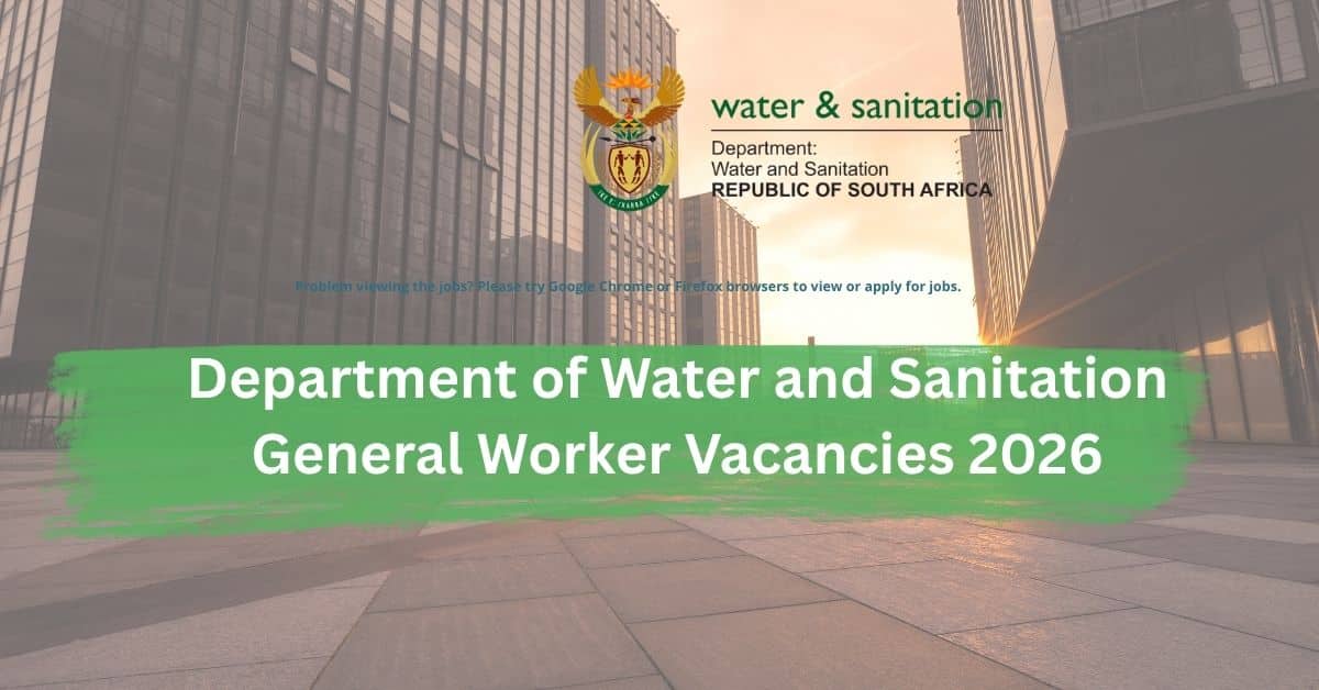 General Worker posts (X6) available at the Department of Water and Sanitation in Southern Operations.