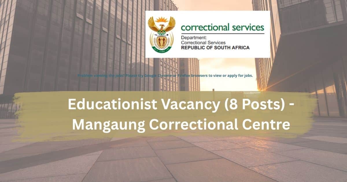 Educationist Vacancy (8 Posts) - Mangaung Correctional Centre. Gemini in Workspace can make mistakes. Learn more