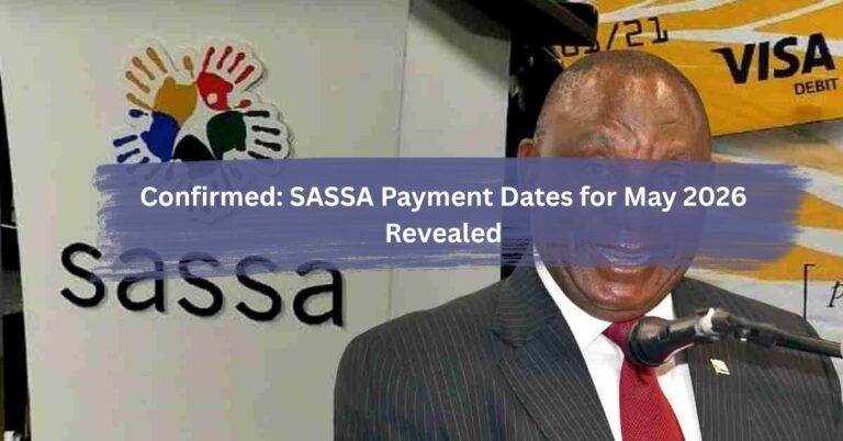 Official SASSA Payment Dates for May 2026 Revealed