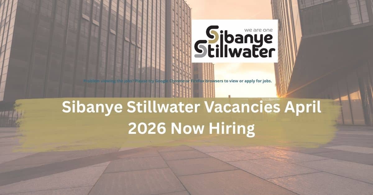 Sibanye Stillwater Vacancies April 2026 Now Hiring
