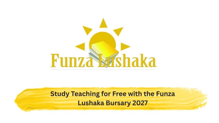 Funza Lushaka Bursary 2027: Apply Now for Fully Funded Teaching Studies in South Africa